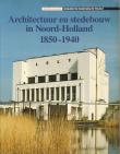 Bibliotheek Oud Hoorn: Architectuur en stedebouw in Noord-Holland 1850 - 1940