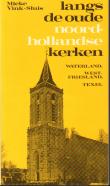 Bibliotheek Oud Hoorn: Langs de oude Noord-hollandse kerken : Waterland, West-Friesland, Texel