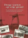 Droge voeten op vrije grond : de geschiedenis van West-Friesland en Kennemerland in vogelvlucht