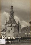 Hoorn : de schilderachtige stad aan het IJsselmeer