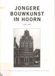 Jongere bouwkunst in Hoorn : 1850 - 1940