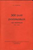 300 Jaar Postmerken : van Nederland 1570 - 1870