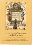 Lucas Jansz. Waghenaer van Enckhuysen : De maritieme cartografie in de Nederlanden in de zestiende en het begin van de zeventiende eeuw