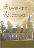 De hervormde kerk van Zwaag : de kerk, het dorp, de geschiedenis