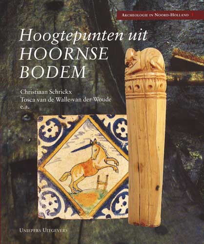 Winkelartikel: Hoogtepunten uit HOORNSE BODEM - Archeologie in Noord Holland 1