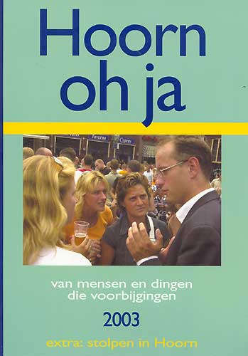 Winkelartikel: Hoorn oh ja 2003 - van mensen en dingen die voorbijgingen; 13e editie Extra: stolpen in Hoorn